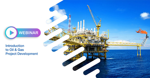 LIVE ONLINE WEBINAR - Introduction to Oil & Gas Project Development